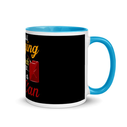 I'm Still Carrying a Torch for My Ex...and a Gas Can Mug with Color Inside