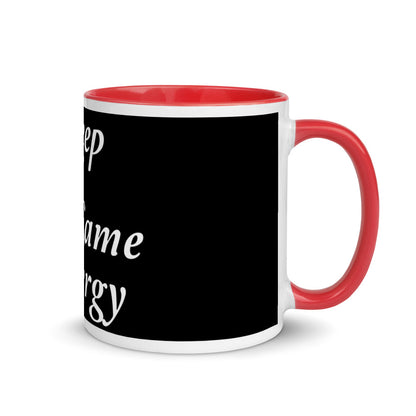 Keep That Same Energy Mug with Color Inside