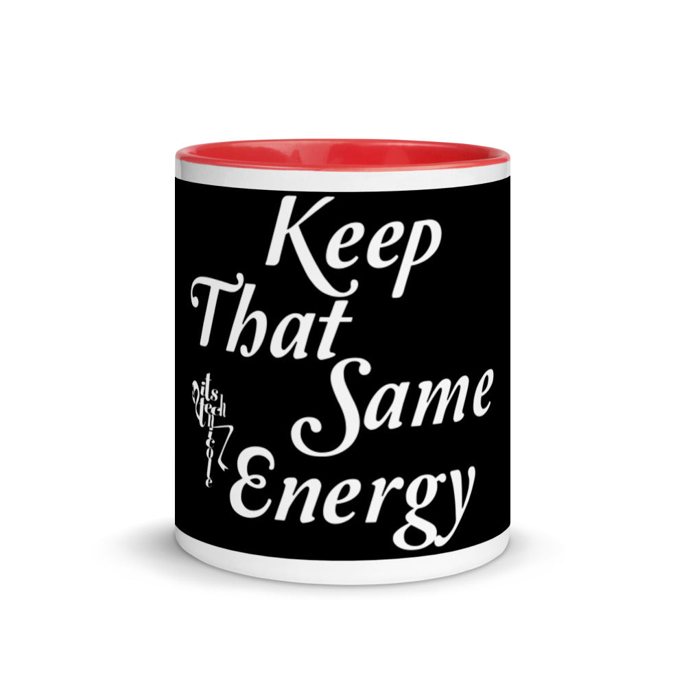 Keep That Same Energy Mug with Color Inside