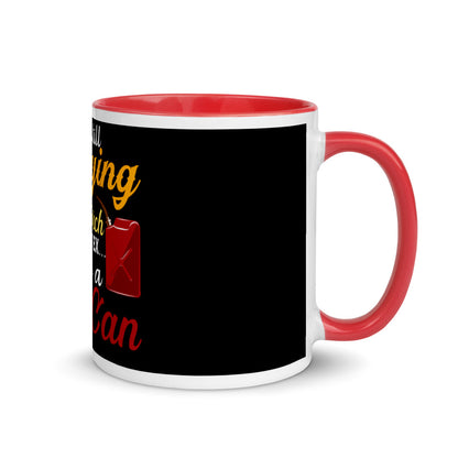 I'm Still Carrying a Torch for My Ex...and a Gas Can Mug with Color Inside