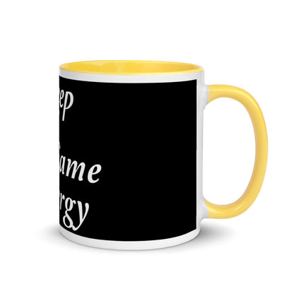 Keep That Same Energy Mug with Color Inside