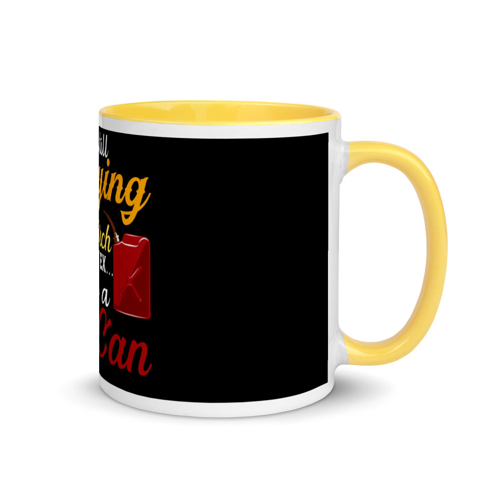 I'm Still Carrying a Torch for My Ex...and a Gas Can Mug with Color Inside