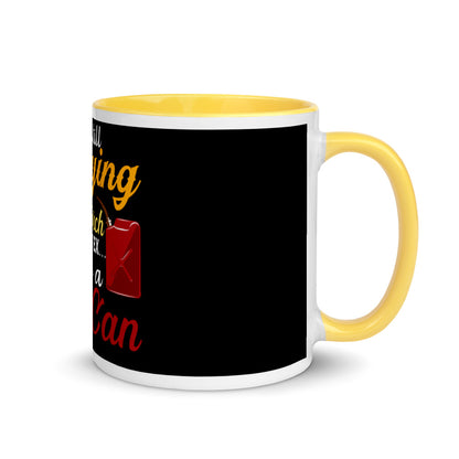 I'm Still Carrying a Torch for My Ex...and a Gas Can Mug with Color Inside